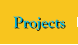 Projects